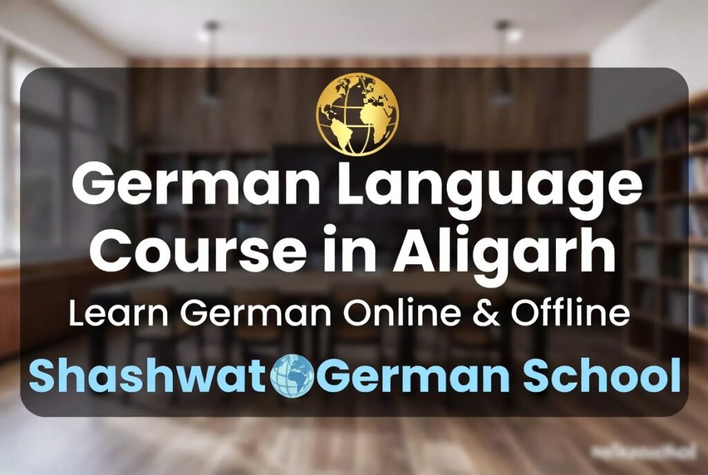 German Language Course in Aligarh – Learn German Online Shashwat German School